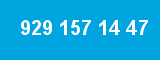 929 157 14 47